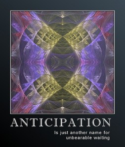 Anticipation
